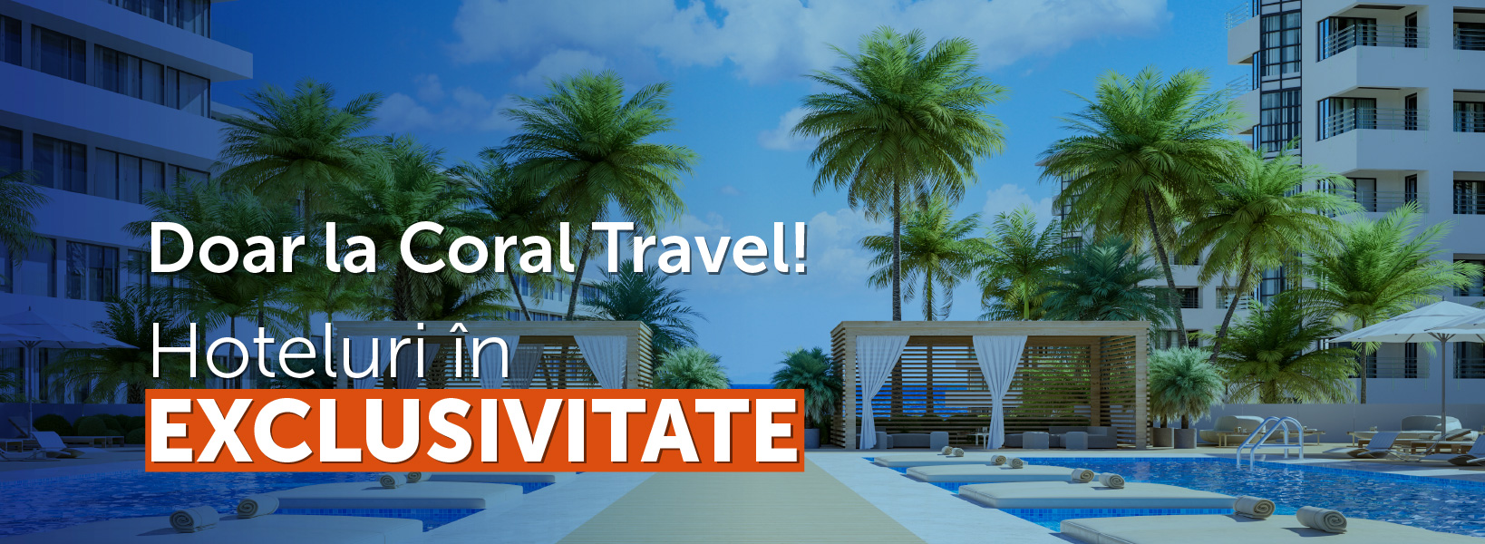 Hoteluri în exclusivitate Coral Travel 2024 - img 1