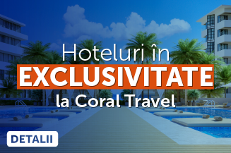 Hoteluri în exclusivitate Coral Travel 2024